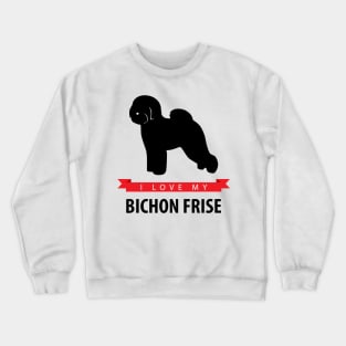 I Love My Bichon Frise Crewneck Sweatshirt